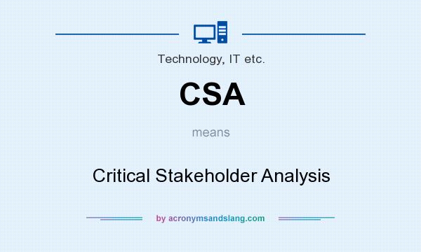 What does CSA mean? It stands for Critical Stakeholder Analysis