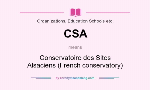 What does CSA mean? It stands for Conservatoire des Sites Alsaciens (French conservatory)