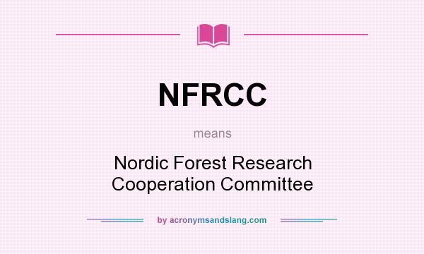 What does NFRCC mean? It stands for Nordic Forest Research Cooperation Committee