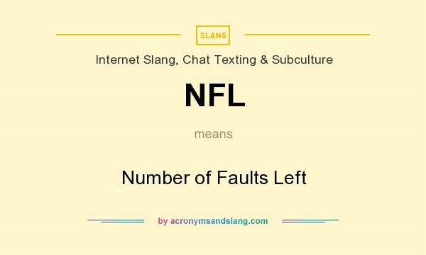 What does NFL mean? It stands for Number of Faults Left