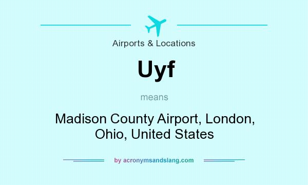 What does Uyf mean? It stands for Madison County Airport, London, Ohio, United States