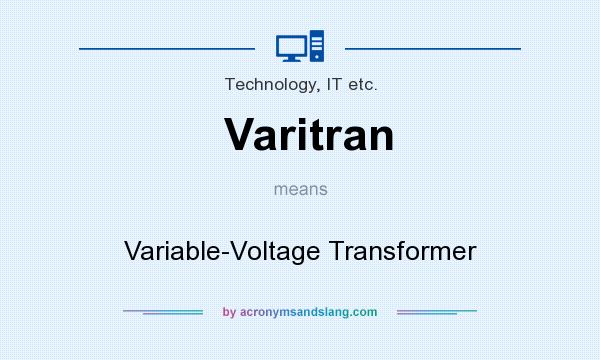 What does Varitran mean? It stands for Variable-Voltage Transformer