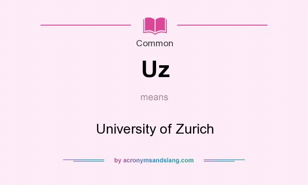 What does Uz mean? It stands for University of Zurich