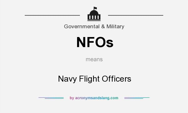 What does NFOs mean? It stands for Navy Flight Officers