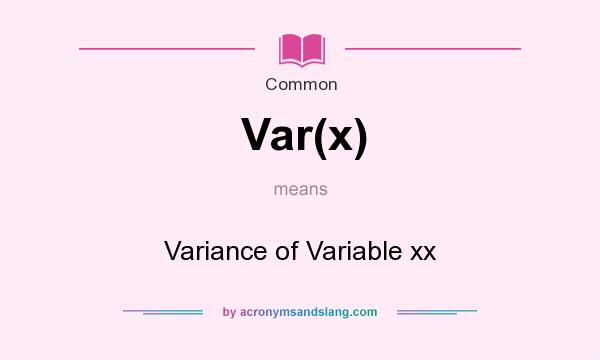 What does Var(x) mean? It stands for Variance of Variable xx