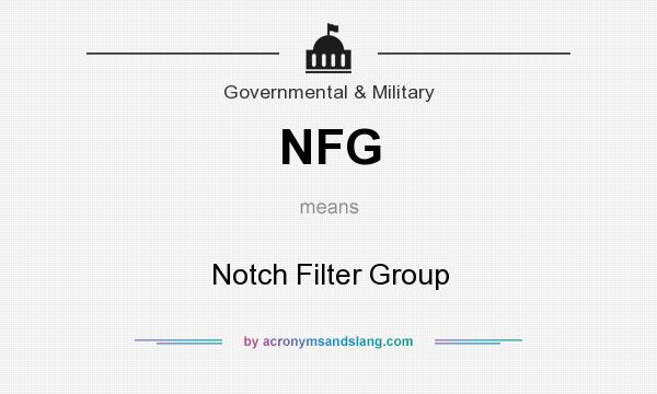 What does NFG mean? It stands for Notch Filter Group