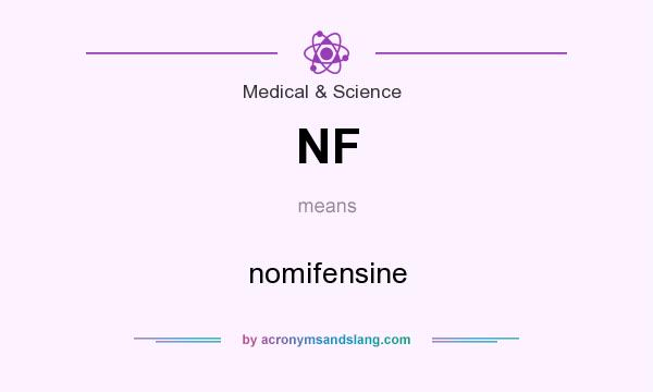 What does NF mean? It stands for nomifensine