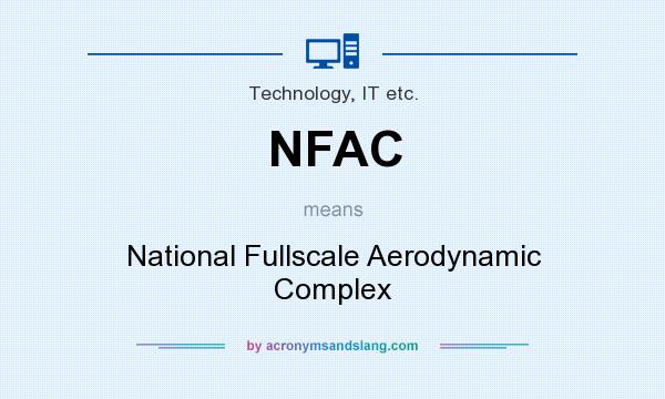 What does NFAC mean? It stands for National Fullscale Aerodynamic Complex