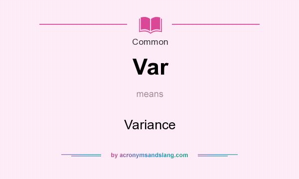 What does Var mean? It stands for Variance