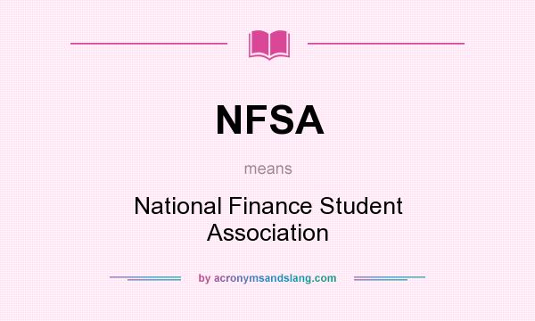 What does NFSA mean? It stands for National Finance Student Association