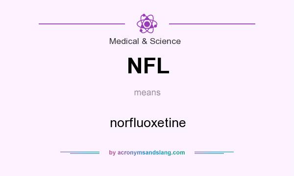 What does NFL mean? It stands for norfluoxetine