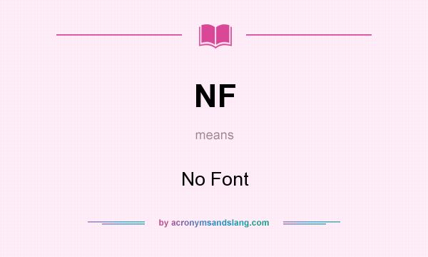 What does NF mean? It stands for No Font