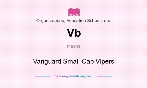 What does Vb mean? It stands for Vanguard Small-Cap Vipers