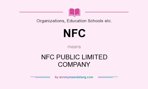 What does NFC mean? It stands for NFC PUBLIC LIMITED COMPANY