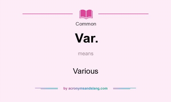 What does Var. mean? It stands for Various