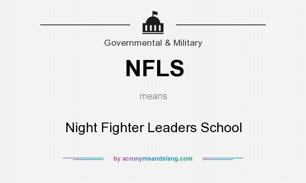 What does NFLS mean? It stands for Night Fighter Leaders School