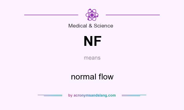 What does NF mean? It stands for normal flow