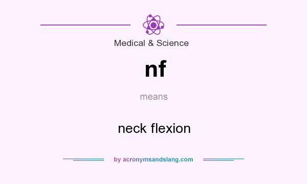 What does nf mean? It stands for neck flexion