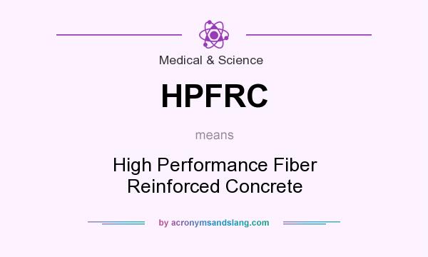 What does HPFRC mean? It stands for High Performance Fiber Reinforced Concrete
