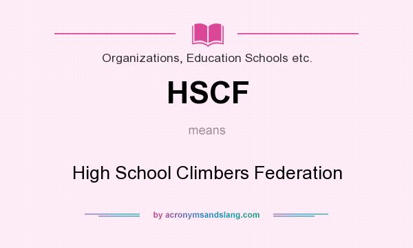 What does HSCF mean? It stands for High School Climbers Federation