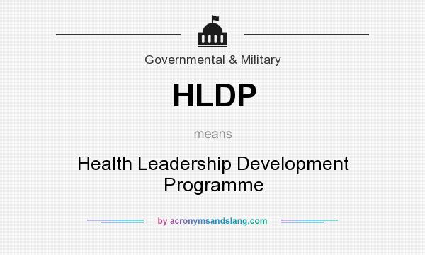 What does HLDP mean? It stands for Health Leadership Development Programme