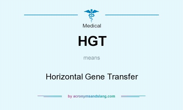What does HGT mean? It stands for Horizontal Gene Transfer