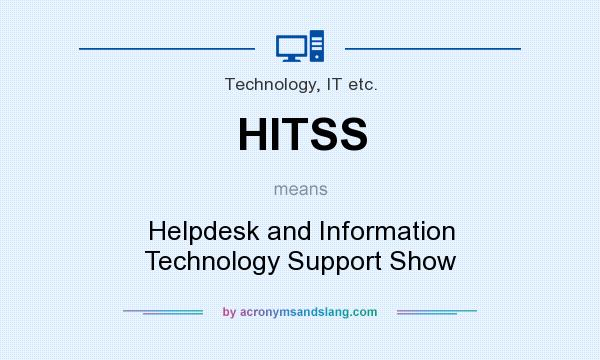 What does HITSS mean? It stands for Helpdesk and Information Technology Support Show