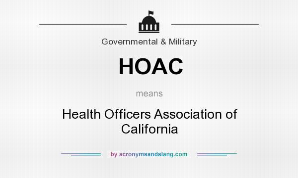 What does HOAC mean? It stands for Health Officers Association of California