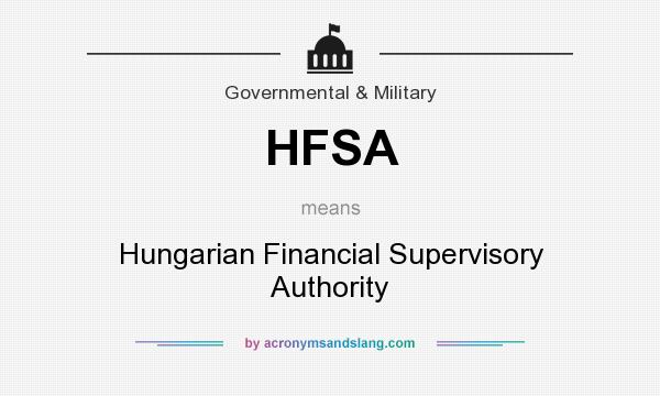 What does HFSA mean? It stands for Hungarian Financial Supervisory Authority