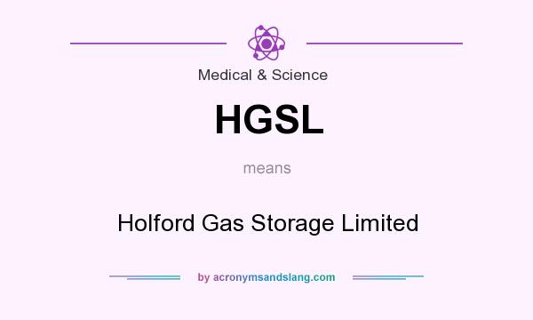 What does HGSL mean? It stands for Holford Gas Storage Limited