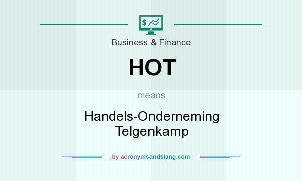 What does HOT mean? It stands for Handels-Onderneming Telgenkamp