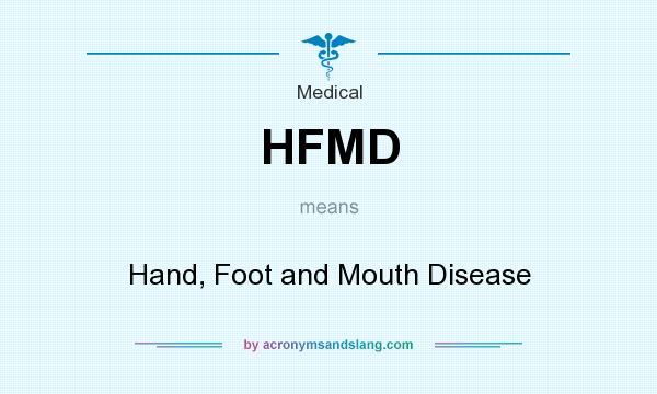 What does HFMD mean? It stands for Hand, Foot and Mouth Disease
