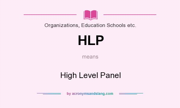 What does HLP mean? It stands for High Level Panel