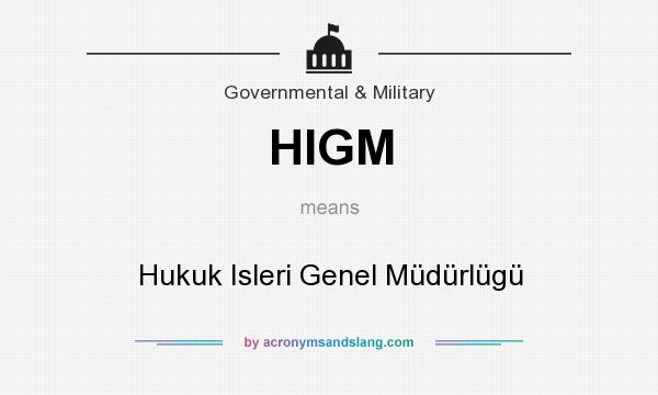 What does HIGM mean? It stands for Hukuk Isleri Genel Müdürlügü