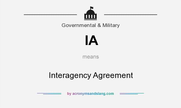 What does IA mean? It stands for Interagency Agreement