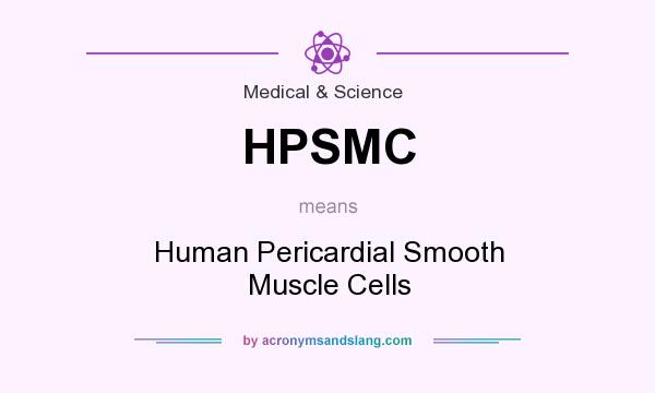 What does HPSMC mean? It stands for Human Pericardial Smooth Muscle Cells