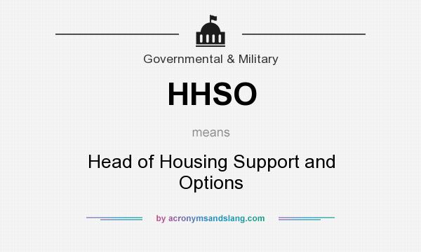 What does HHSO mean? It stands for Head of Housing Support and Options