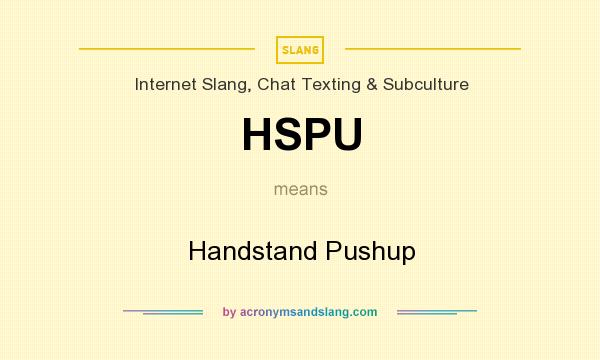 What does HSPU mean? It stands for Handstand Pushup