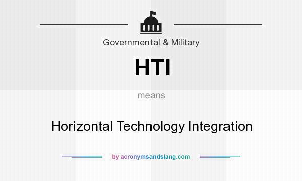 What does HTI mean? It stands for Horizontal Technology Integration