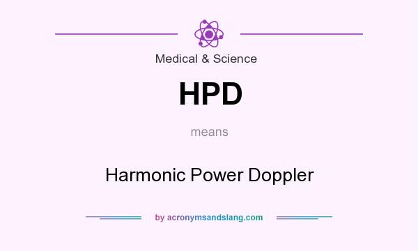 What does HPD mean? It stands for Harmonic Power Doppler