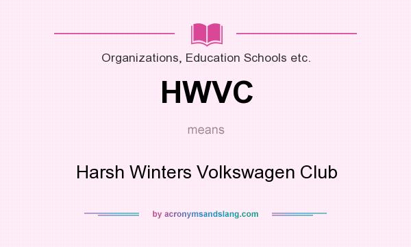 What does HWVC mean? It stands for Harsh Winters Volkswagen Club