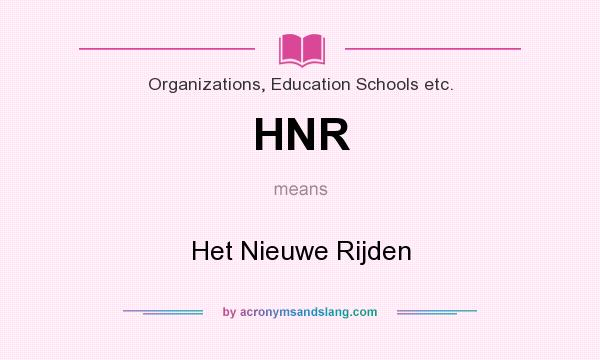 What does HNR mean? It stands for Het Nieuwe Rijden