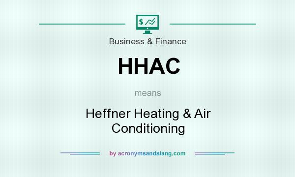What does HHAC mean? It stands for Heffner Heating & Air Conditioning