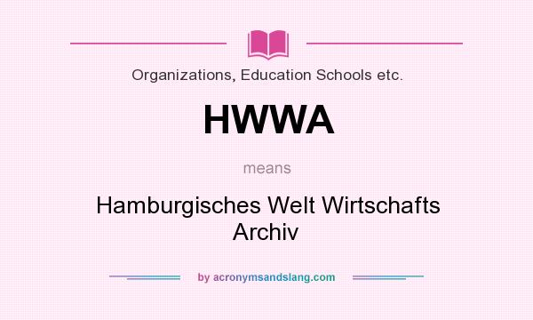 What does HWWA mean? It stands for Hamburgisches Welt Wirtschafts Archiv
