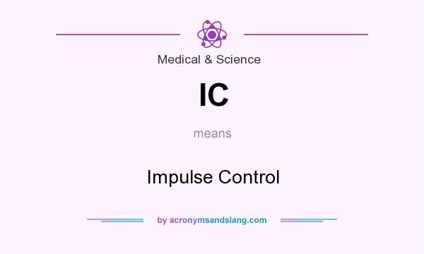 What does IC mean? It stands for Impulse Control