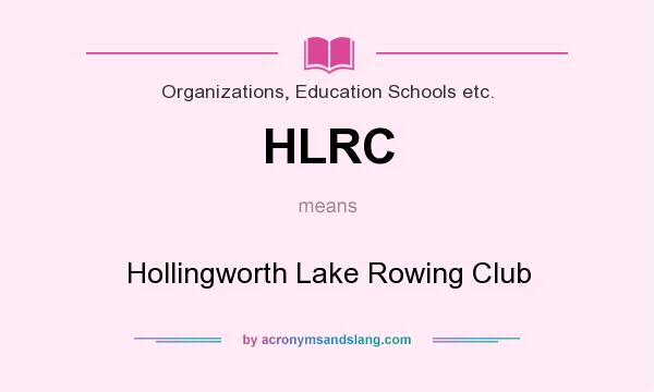 What does HLRC mean? It stands for Hollingworth Lake Rowing Club