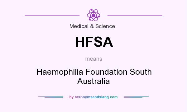 What does HFSA mean? It stands for Haemophilia Foundation South Australia
