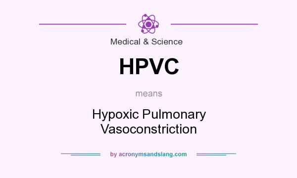 What does HPVC mean? It stands for Hypoxic Pulmonary Vasoconstriction