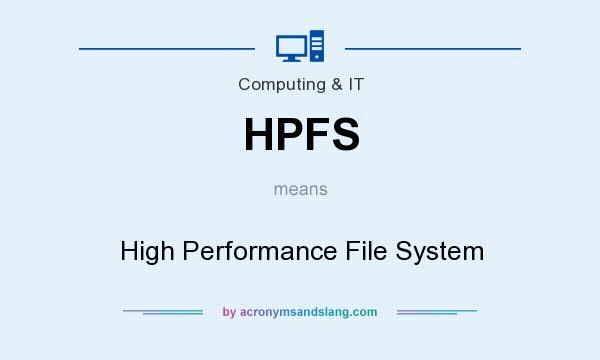 What does HPFS mean? It stands for High Performance File System