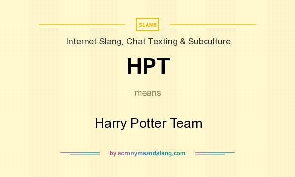 What does HPT mean? It stands for Harry Potter Team